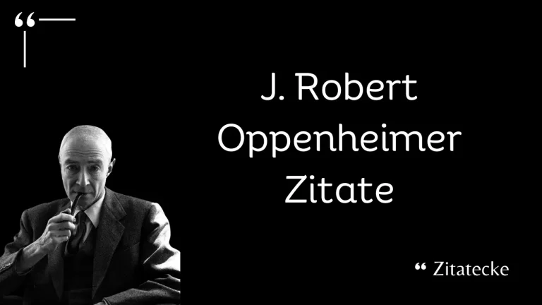 106 J. Robert Oppenheimer Zitate über Natur, Wissenschaft & Bildung