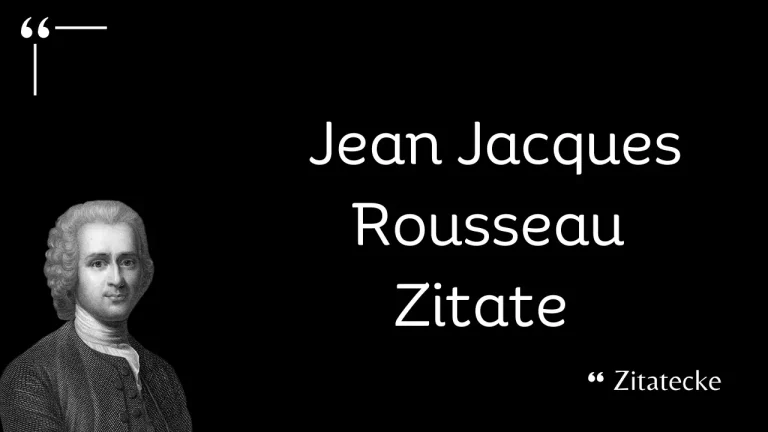 100 Jean Jacques Rousseau Zitate über Liebe, Bildung & Politik