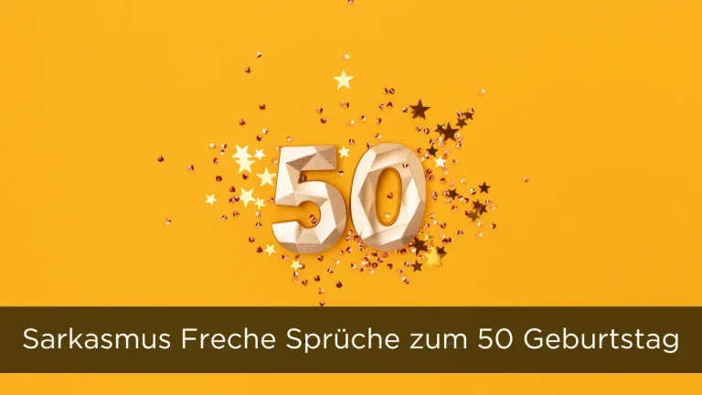 60 Sarkasmus Freche Sprüche zum 50 Geburtstag (Frau & Mann)