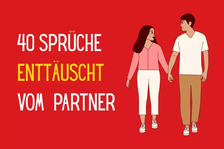 40 Sprüche Enttäuscht vom Partner